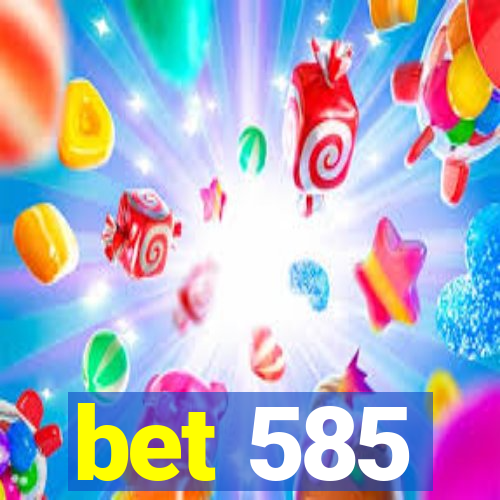 bet 585